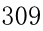 309 