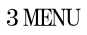 ３ MENU 