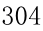 304